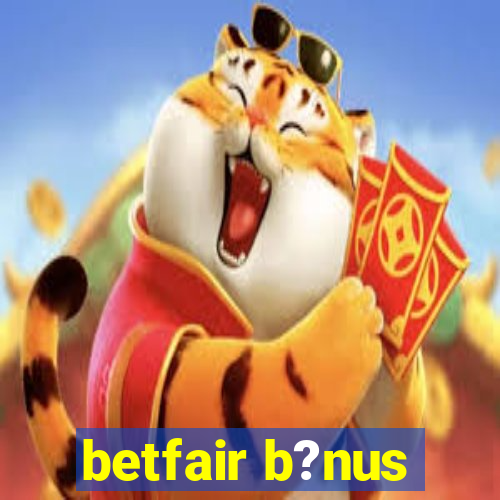 betfair b?nus