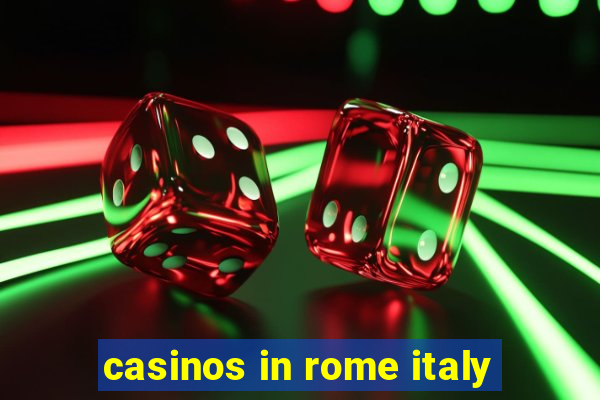 casinos in rome italy