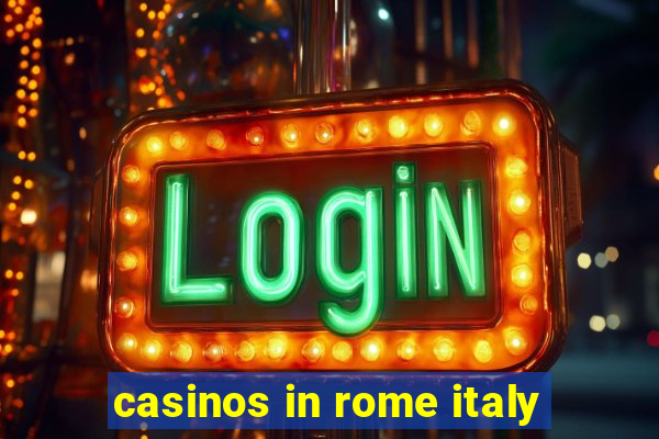 casinos in rome italy