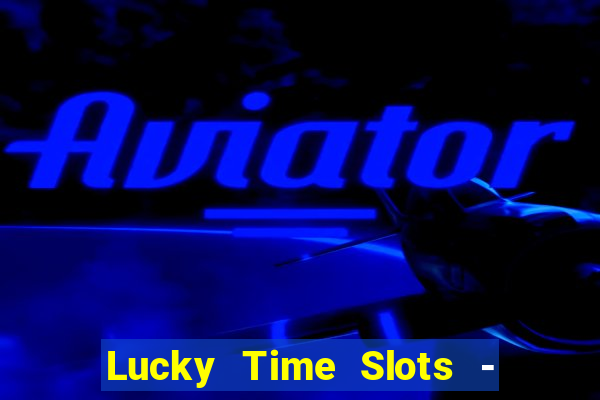 Lucky Time Slots - Casino 777