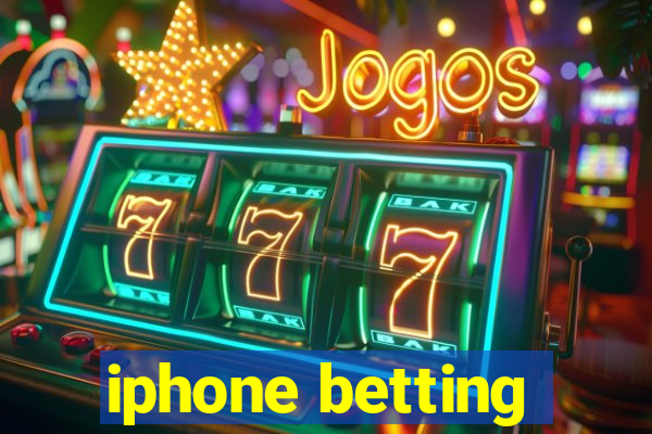 iphone betting