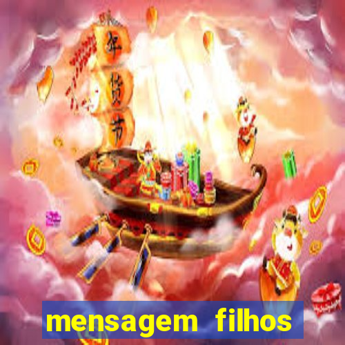 mensagem filhos herança do senhor