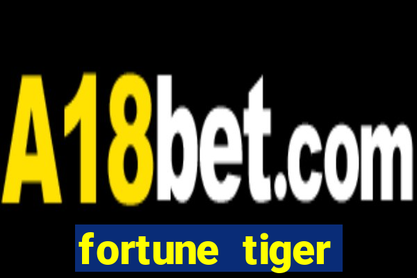 fortune tiger depósito mínimo 10 reais