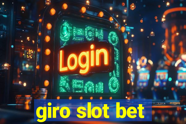 giro slot bet