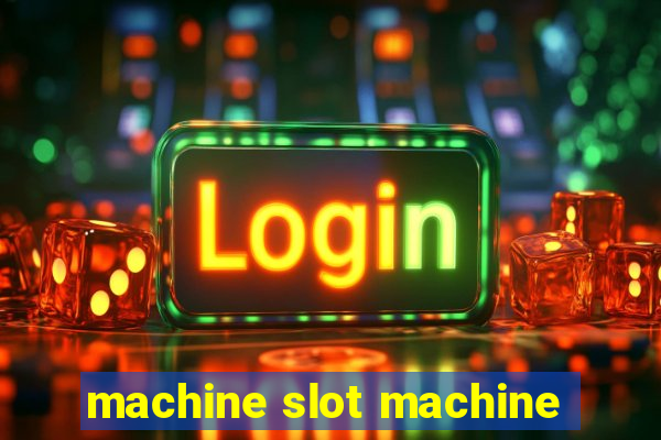 machine slot machine