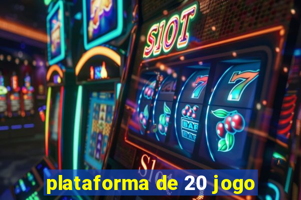 plataforma de 20 jogo