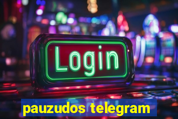 pauzudos telegram