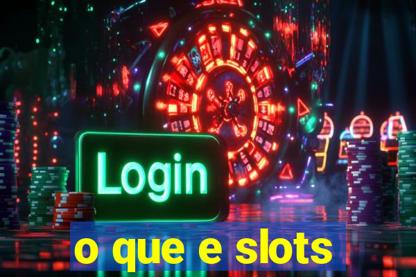 o que e slots