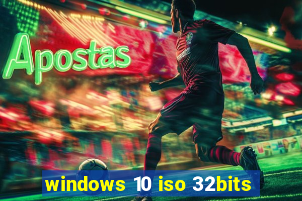 windows 10 iso 32bits