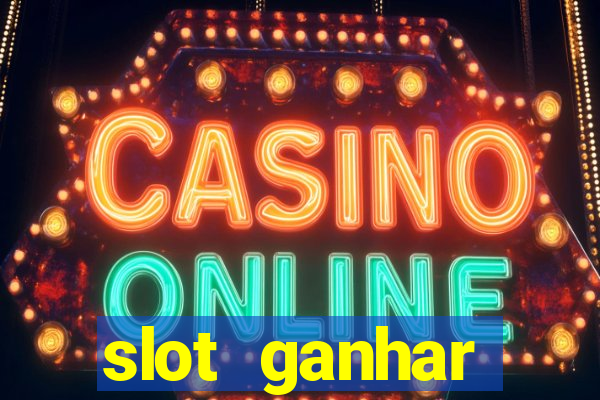 slot ganhar dinheiro no cadastro