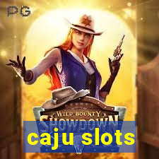 caju slots