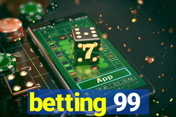 betting 99