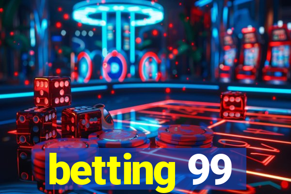 betting 99