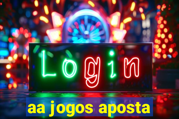 aa jogos aposta