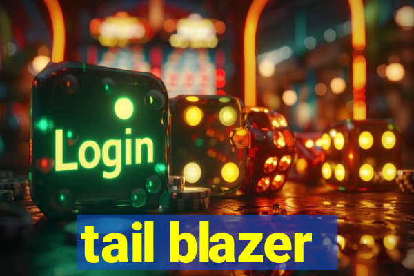 tail blazer