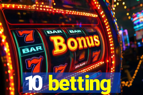 10 betting