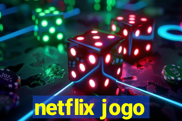 netflix jogo