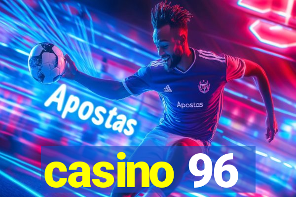 casino 96