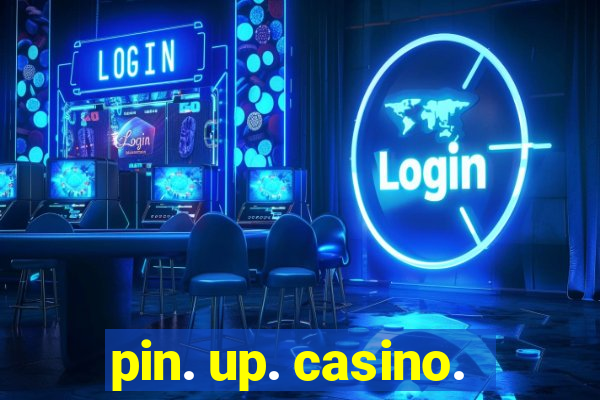 pin. up. casino.