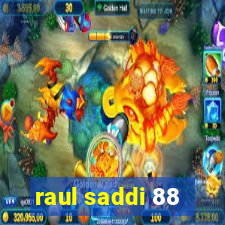 raul saddi 88