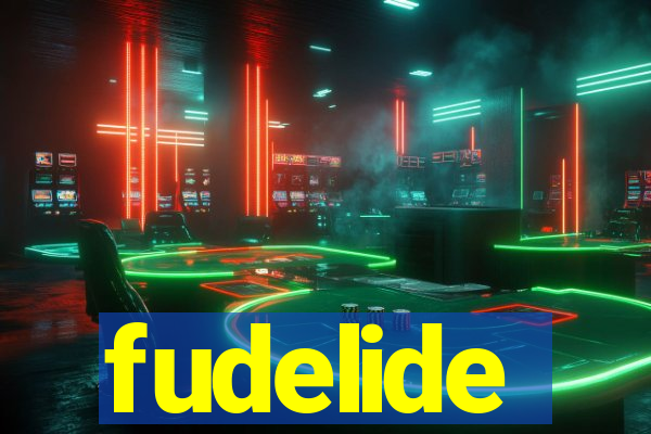 fudelide