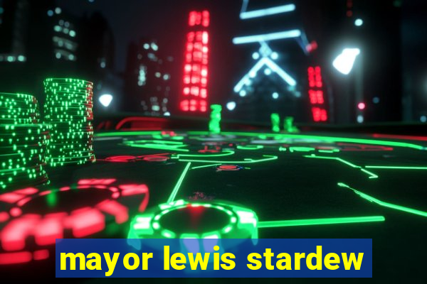 mayor lewis stardew