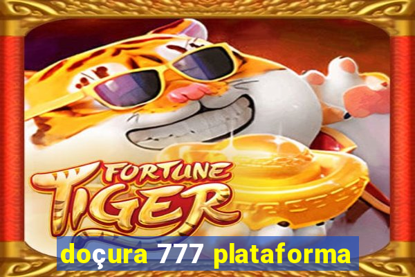 doçura 777 plataforma