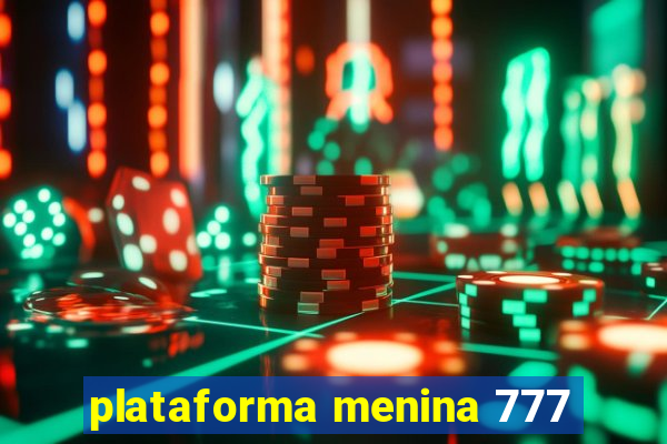 plataforma menina 777