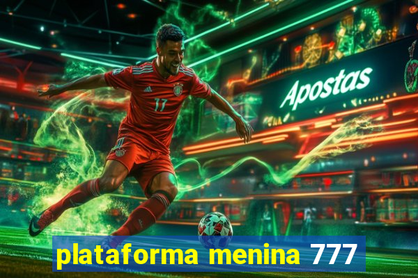 plataforma menina 777