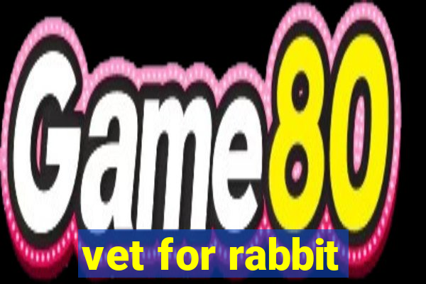 vet for rabbit