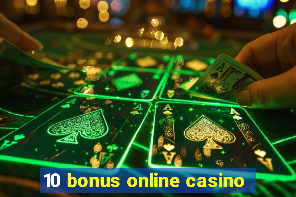 10 bonus online casino