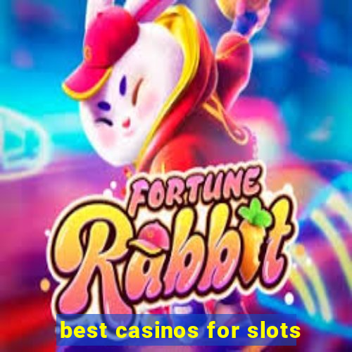 best casinos for slots