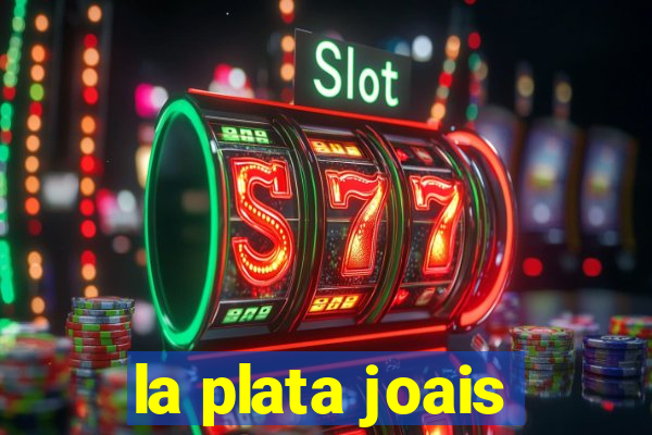 la plata joais