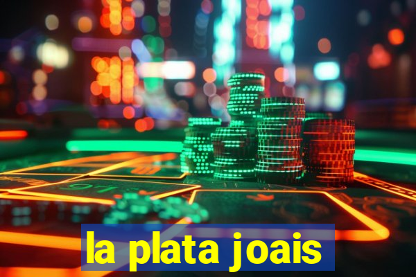 la plata joais