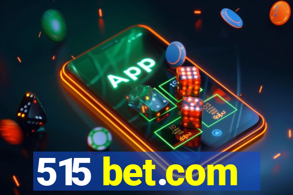 515 bet.com