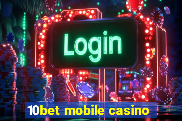 10bet mobile casino