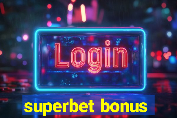 superbet bonus