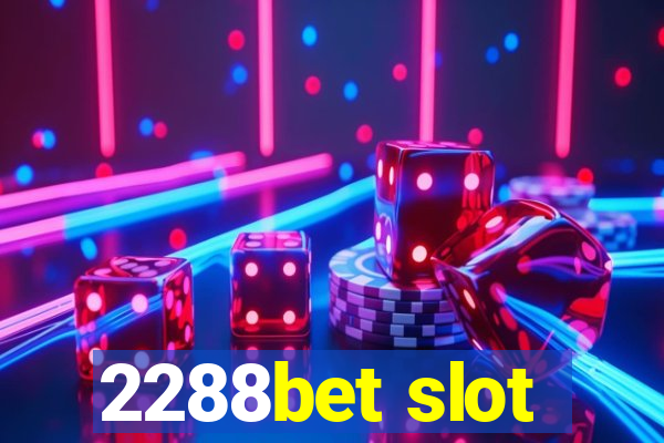 2288bet slot