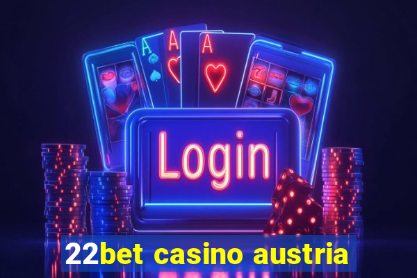 22bet casino austria