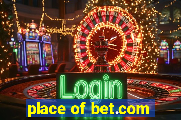 place of bet.com