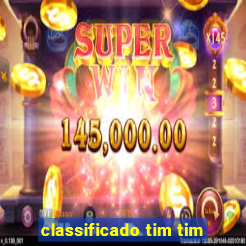 classificado tim tim