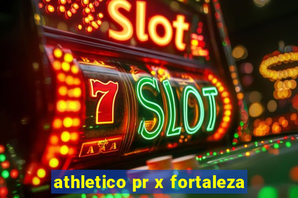 athletico pr x fortaleza