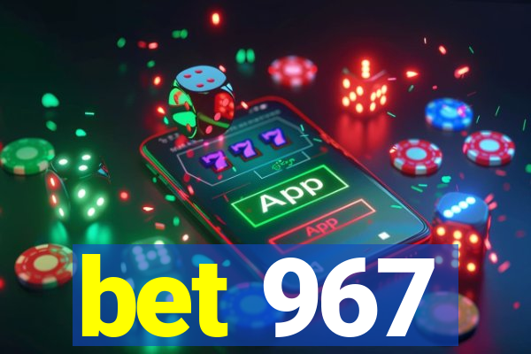 bet 967