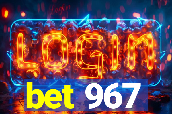 bet 967