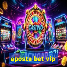 aposta bet vip