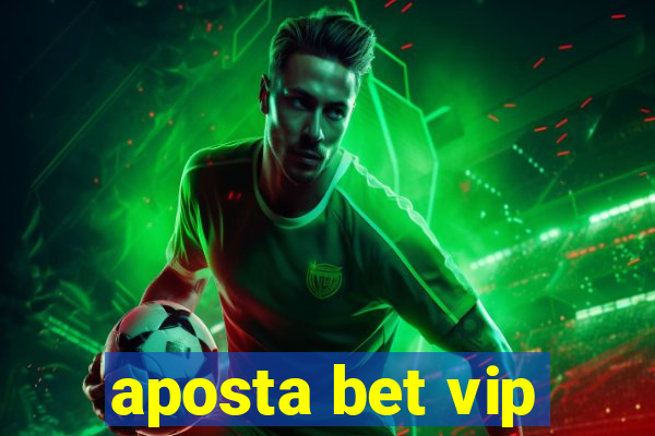 aposta bet vip