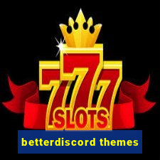 betterdiscord themes