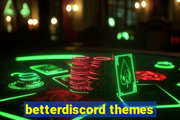 betterdiscord themes