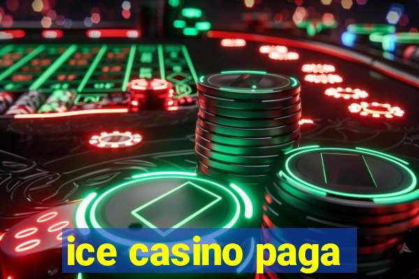 ice casino paga