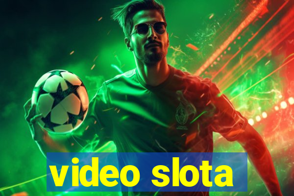 video slota